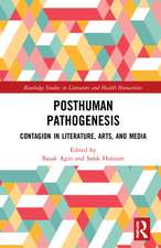 Posthuman Pathogenesis: Contagion in Literature, Arts, and Media