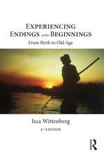 Experiencing Endings and Beginnings: From Birth to Old Age