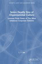 Seven Deadly Sins of Organizational Culture: Lessons From Some of The Most Infamous Corporate Failures