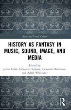 History as Fantasy in Music, Sound, Image, and Media