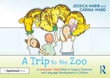 A Trip to the Zoo: A Grammar Tales Book to Support Grammar and Language Development in Children