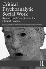 Critical Psychoanalytic Social Work: Research and Case Studies for Clinical Practice