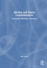 Identity and Digital Communication: Concepts, Theories, Practices