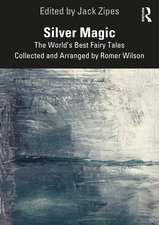 Silver Magic: The World’s Best Fairy Tales Collected and Arranged by Romer Wilson