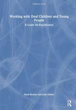 Working with Deaf Children and Young People: A Guide for Practitioners