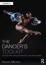 The Dancer's Toolkit: A Step-by-Step Guide for Navigating Your Dance Career