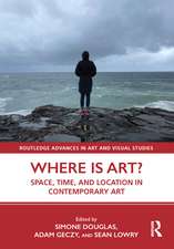 Where is Art?: Space, Time, and Location in Contemporary Art