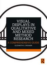 Visual Displays in Qualitative and Mixed Method Research: A Comprehensive Guide