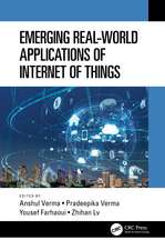 Emerging Real-World Applications of Internet of Things