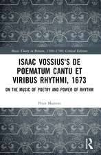 Isaac Vossius's De poematum cantu et viribus rhythmi, 1673: On the Music of Poetry and Power of Rhythm