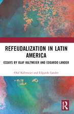 Refeudalization and the Crisis of Civilization: Political essays by Olaf Kaltmeier and Edgardo Lander