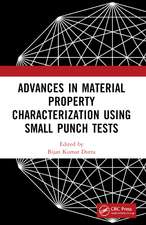 Advances in Material Property Characterization using Small Punch Tests