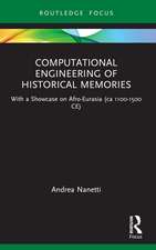 Computational Engineering of Historical Memories: With a Showcase on Afro-Eurasia (ca 1100-1500 CE)