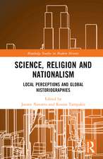 Science, Religion and Nationalism: Local Perceptions and Global Historiographies