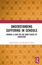 Understanding Suffering in Schools: Shining a Light on the Dark Places of Education