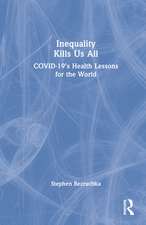 Inequality Kills Us All: COVID-19's Health Lessons for the World