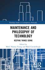 Maintenance and Philosophy of Technology: Keeping Things Going