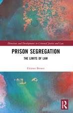 Prison Segregation: The Limits of Law