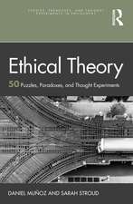 Ethical Theory: 50 Puzzles, Paradoxes, and Thought Experiments