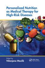 Personalized Nutrition as Medical Therapy for High-Risk Diseases