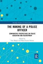 The Making of a Police Officer: Comparative Perspectives on Police Education and Recruitment