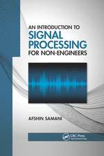 An Introduction to Signal Processing for Non-Engineers