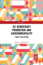 EU Democracy Promotion and Governmentality: Turkey and Beyond