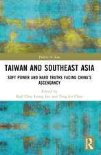 Taiwan and Southeast Asia: Soft Power and Hard Truths Facing China's Ascendancy