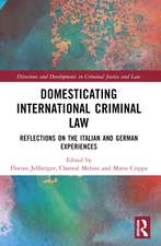 Domesticating International Criminal Law: Reflections on the Italian and German Experiences