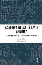 Adaptive Reuse in Latin America: Cultural Identity, Values and Memory