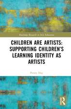 Children are Artists: Supporting Children’s Learning Identity as Artists