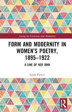 Form and Modernity in Women’s Poetry, 1895–1922