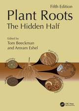 Plant Roots: The Hidden Half, Fifth Edition