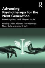 Advancing Psychotherapy for the Next Generation: Humanizing Mental Health Policy and Practice