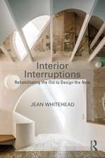 Interior Interruptions: Rehabilitating the Old to Design the New