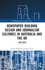 Newspaper Building Design and Journalism Cultures in Australia and the UK: 1855–2010