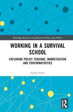 Working in a Survival School: Exploring Policy Tensions, Marketisation and Performativities