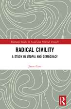 Radical Civility: A Study in Utopia and Democracy