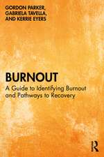 Burnout: A Guide to Identifying Burnout and Pathways to Recovery