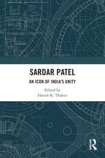 Sardar Patel: An Icon of India’s Unity