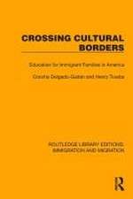 Crossing Cultural Borders: Education for Immigrant Families in America