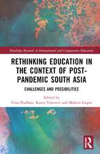 Rethinking Education in the Context of Post-Pandemic South Asia: Challenges and Possibilities