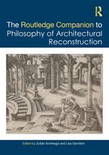 The Routledge Companion to the Philosophy of Architectural Reconstruction