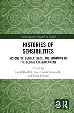 Histories of Sensibilities: Visions of Gender, Race, and Emotions in the Global Enlightenment