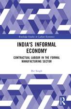 India's Informal Economy: Contractual Labour in the Formal Manufacturing Sector