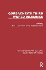 Gorbachev's Third World Dilemmas