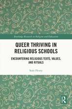 Queer Thriving in Religious Schools: Encountering Religious Texts, Values, and Rituals