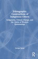 Ethnographic Constructions of Indigenous Others: Indigeneity, Climate Change, and the Limits of Western Epistemology