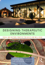 Designing Therapeutic Environments: Social and Cultural Practice for Health and Well-Being