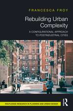 Rebuilding Urban Complexity: A Configurational Approach to Postindustrial Cities